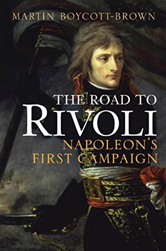 9780304353057: The Road To Rivoli:Napoleon's First Campaign