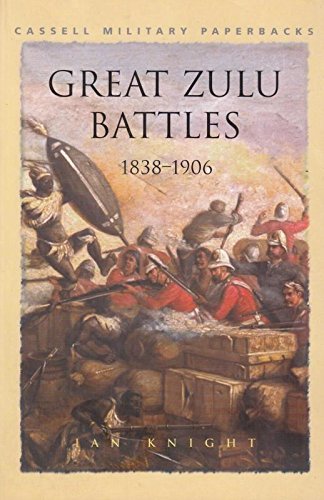 Stock image for Great Zulu Battles 1838-1906 (Cassell Military Paperbacks) for sale by WorldofBooks
