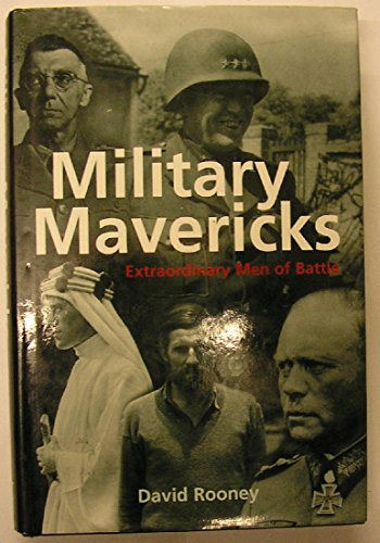 Stock image for Military Mavericks: Extraordinary Men of Battle for sale by WorldofBooks