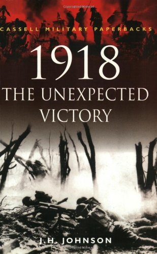Imagen de archivo de 1918: The Unexpected Victory a la venta por Books to Die For