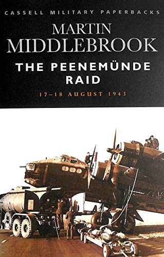 Beispielbild fr Cassell Military Classics: The Peenemunde Raid: The Night of 17-18 August 1943 zum Verkauf von HPB-Diamond