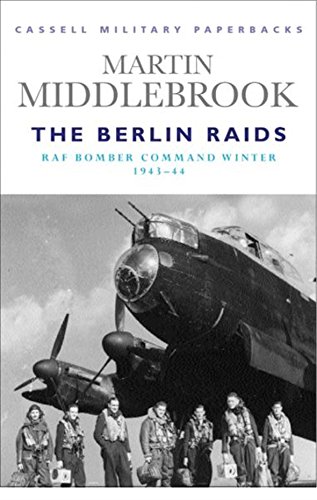 Beispielbild fr Berlin Raids : RAF Bomber Command Winter, 1943-44 zum Verkauf von Better World Books