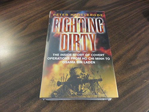 Imagen de archivo de Fighting Dirty : The Inside Story of Covert Operations from Ho Chi Minh to Osama Bin Laden a la venta por Better World Books