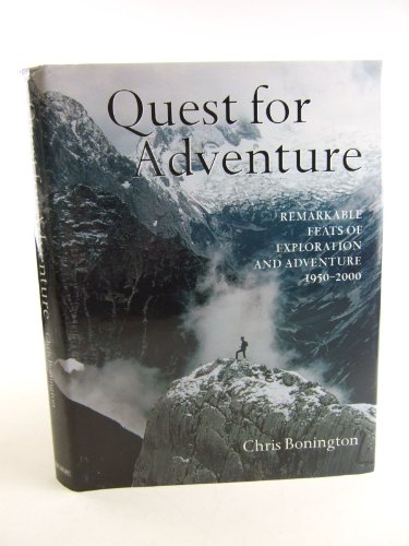 The Quest For Adventure: Remarkable Feats Of Exploration And Adventure Signed Sir Chris Bonnington