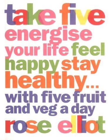 Beispielbild fr Take Five: Energise Your Life, Feel Happy, Stay Healthy.with Five Fruit and Veg a Day zum Verkauf von WorldofBooks