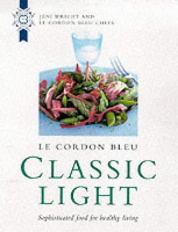 Imagen de archivo de Le Cordon Bleu Classic Light : Sophisticated Food for Healthy Living a la venta por Books & Bygones