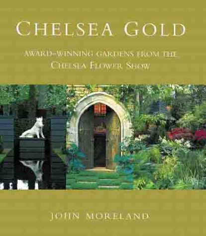 Stock image for Chelsea Gold: Award-Winning Gardens From The Chelsea Flower Show for sale by WorldofBooks