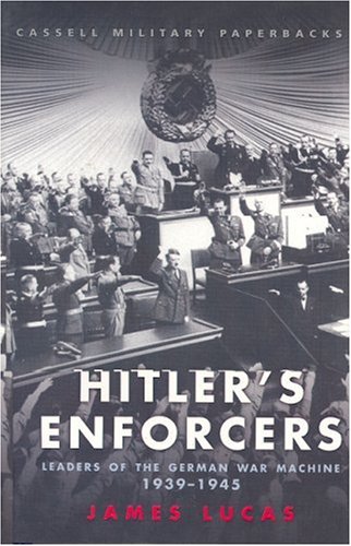 9780304354504: Cassell Military Classics: Hitler's Enforcers: Leaders of the German Machine 1939 -1945