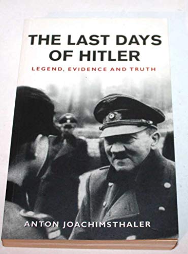 Beispielbild fr The Last Days of Hitler : Legend, Evidence and Truth zum Verkauf von Better World Books