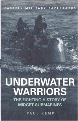 9780304354542: Underwater Warriors: The Fighting History of Midget Submarines (Cassell Military Paperbacks)