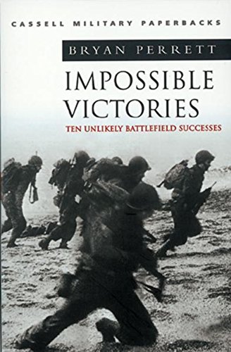 Stock image for Impossible Victories: Ten Unlikely Battlefield Successes (CASSELL MILITARY PAPERBACKS) for sale by WorldofBooks