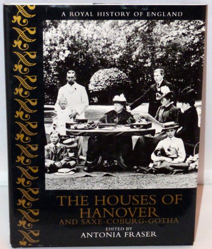 Beispielbild fr The House Of Hanover And Saxe-Coburg-Gotha (A Royal History Of England) zum Verkauf von WorldofBooks