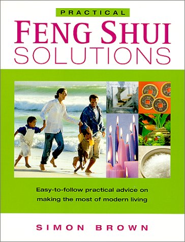 Beispielbild für Practical Feng Shui Solutions: Easy-to-Follow Practical Advice on Making the Most of Modern Living zum Verkauf von SecondSale