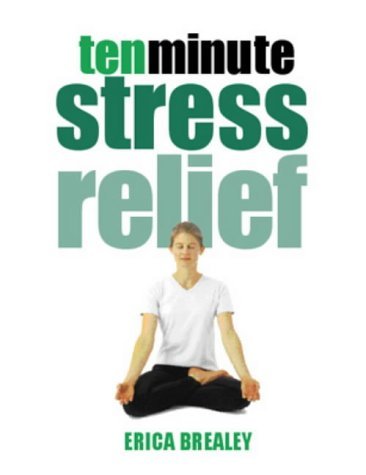 Stock image for Ten Minute Stress Relief (Ten Minute Series) for sale by Wonder Book