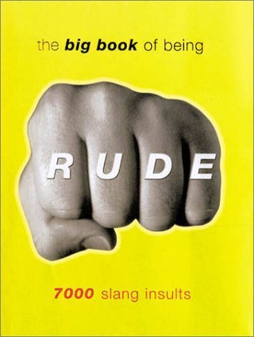 Beispielbild fr The Big Book Of Being Rude (BIG BOOKS) zum Verkauf von WorldofBooks
