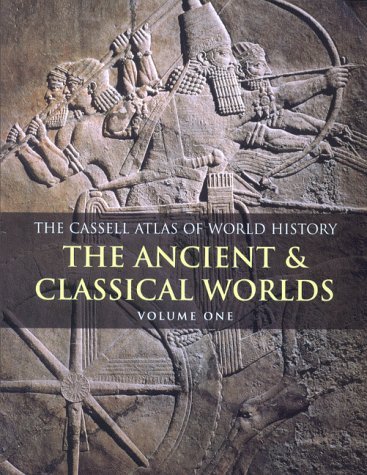 Imagen de archivo de Cassell Atlas of World History: The Ancient and Classical Worlds v. 1 (Atlas of World History) a la venta por GF Books, Inc.