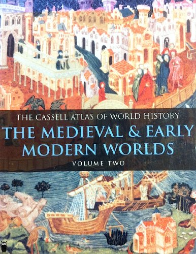 Beispielbild fr Cassell Atlas of World History, Vol. 2: The Medieval & Early Modern Worlds zum Verkauf von The Book Spot