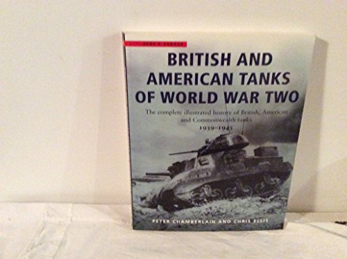 Stock image for British and American Tanks of World War Two: The Complete Illustrated History of British, American and Commonwealth Tanks, 1939-45 for sale by ThriftBooks-Atlanta