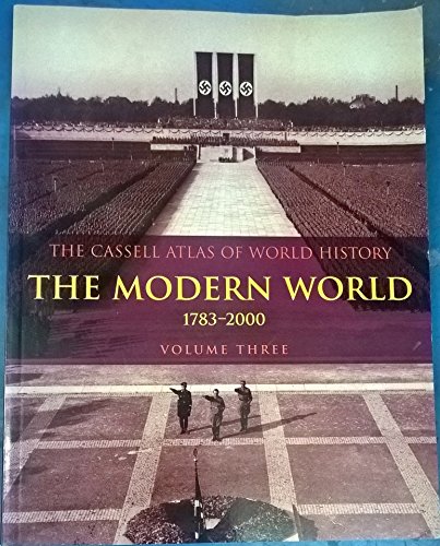 Imagen de archivo de The Modern World 1783-2000: Volume 3: v.3 (Cassell Atlas Of World History) a la venta por WorldofBooks