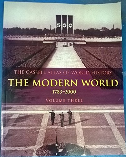 9780304355303: The Cassell Atlas of World History: The Modern World, Vol. 3: 1783-2000
