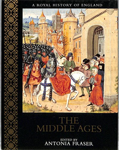 9780304355402: THE MIDDLE AGES (A Royal History Of England)