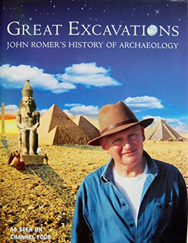 Stock image for Great Excavations: John Romer's History Of Archaeology for sale by WorldofBooks
