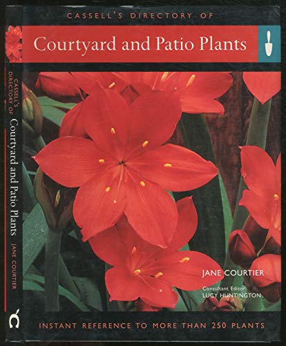 Beispielbild fr Courtyard and Patio Plants: Instant Reference to More Than 250 Plants zum Verkauf von SecondSale