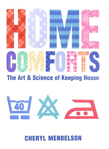 Stock image for Home Comforts: The Art and Science of Keeping House by Cheryl Mendelson (2001-05-03) for sale by Once Upon A Time Books