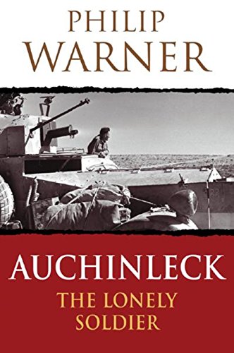 9780304356461: Auchinleck: The Lonely Soldier (Cassell Military Paperbacks)