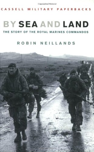 Imagen de archivo de By Sea And Land: Story of the Royal Marine Commandos (CASSELL MILITARY PAPERBACKS) a la venta por WorldofBooks