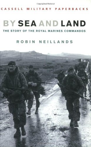 Stock image for By Sea And Land: Story of the Royal Marine Commandos (CASSELL MILITARY PAPERBACKS) for sale by WorldofBooks