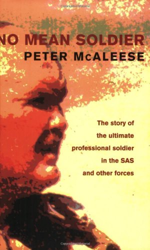 Beispielbild fr No Mean Soldier: The Story of the Ultimate Professional Soldier in the SAS and Other Forces (Cassell Military History) zum Verkauf von MusicMagpie