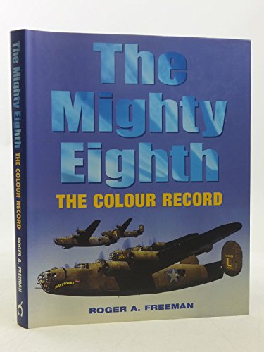 The Mighty Eighth: The Colour Record (9780304357086) by Freeman, Roger Anthony