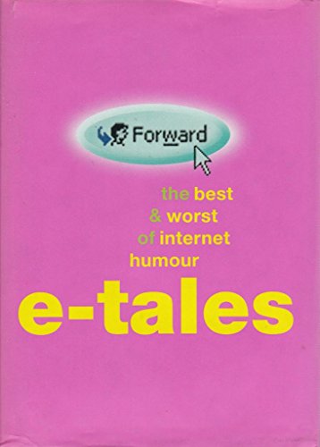 Stock image for E-Tales: The Best And Worst Of Internet Humour for sale by Reuseabook