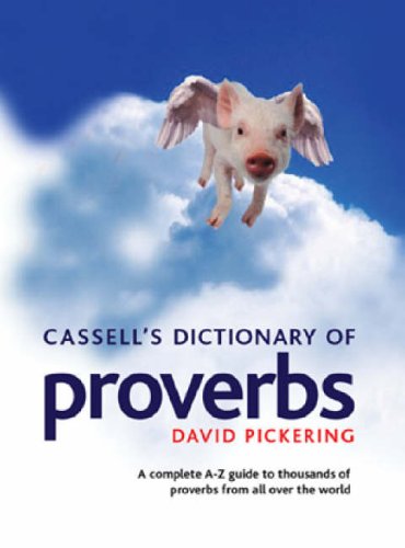 9780304357383: Cassell's Dictionary of Proverbs: A Complete A-Z Guide to Thousands of Proverbs from All over