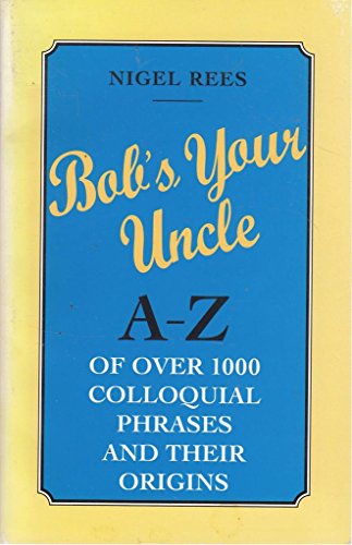 Stock image for Bob's Your Uncle for sale by More Than Words