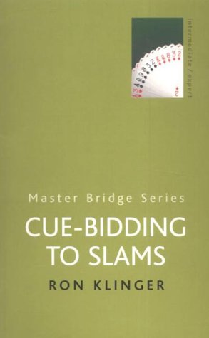 9780304357680: Cue-Bidding To Slams: Cue Bidding For Slams (MASTER BRIDGE)