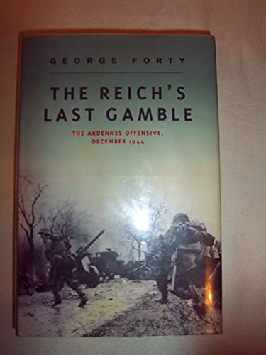 Imagen de archivo de The Reich's Last Gamble: The Ardennes Offensive, December 1944 a la venta por HPB-Emerald