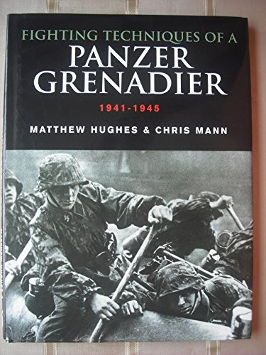 Beispielbild fr Fighting Techniques Of A Panzergrenadier 1941-1945 zum Verkauf von Lewes Book Centre