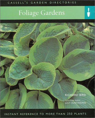 Imagen de archivo de Foliage Gardens: Instant Reference to More Than 250 Plants a la venta por Jay W. Nelson, Bookseller, IOBA