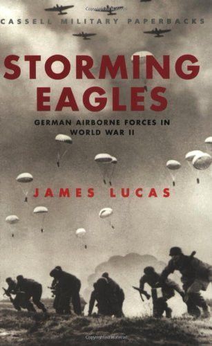 9780304358540: Storming Eagles: German Airborne Forces in World War II