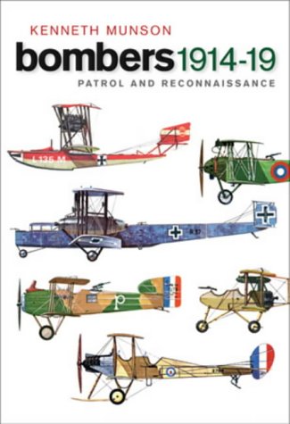 Bombers, 1914-19: Patrol and Reconaissance Aircraft (9780304358588) by Munson, Kenneth