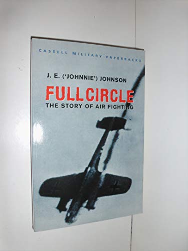 9780304358601: Full Circle: The Story of Air Fighting (Cassell Military Paperbacks)