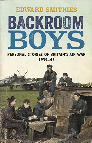 9780304359271: Backroom Boys: Personal Stories of Britain's Air War 1939-45 (W&N Military)