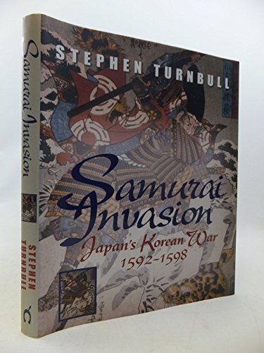 Stock image for Samurai Invasion: Japans Korean War 1592 -1598 for sale by Goodwill of Colorado