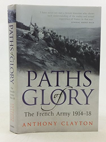 Beispielbild fr Paths of Glory: The French Army 1914-1918 zum Verkauf von BombBooks