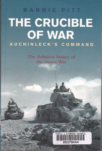 Imagen de archivo de The Crucible of War: Auchinleck's Command: The Definitive History of the Desert War - Volume 2 a la venta por Wonder Book
