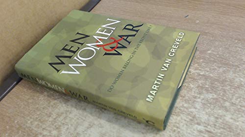 Stock image for Men, Women and War : Do Women Belong in the Front Line? for sale by Better World Books