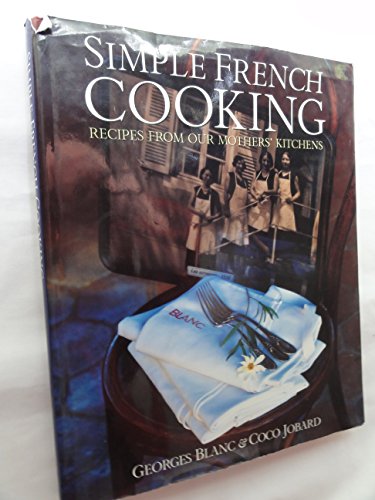 Beispielbild fr Simple French Cooking: Recipes from Our Mothers' Kitchens zum Verkauf von ThriftBooks-Dallas