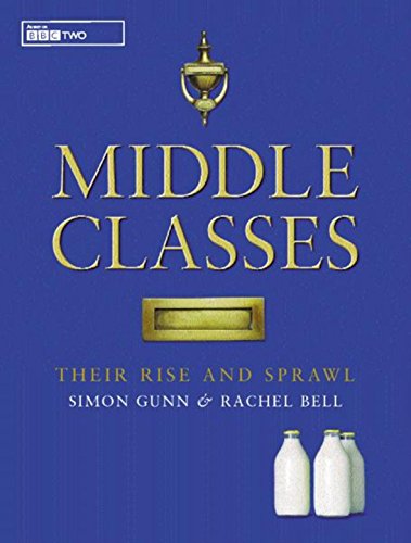 Beispielbild fr Middle Classes: Their Rise and Sprawl zum Verkauf von WorldofBooks